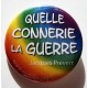 Badge "Quelle connerie la guerre"