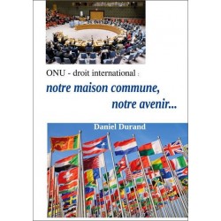 Livre ONU - droit international : notre maison commune, notre avenir